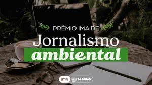 IMA lança na próxima quarta Prêmio de Jornalismo Ambiental - Divulgação / IMA