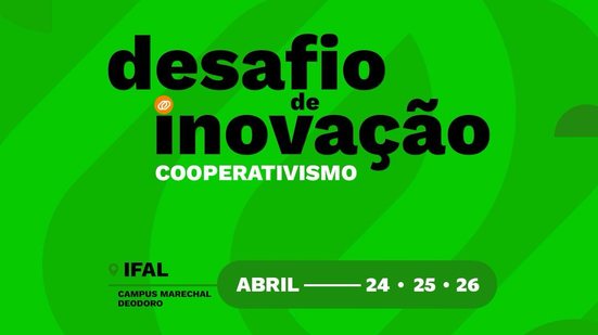 Imagem Inscrições abertas para o Desafio de Inovação que busca soluções para o cooperativismo em Alagoas