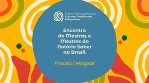 Imagem Maceió sedia Encontro de Mestras e Mestres do Notório Saber; veja programação