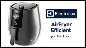 Air Fryer Electrolux Efficient - Divulgação