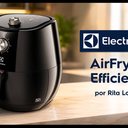 Air Fryer Electrolux Efficient - Divulgação