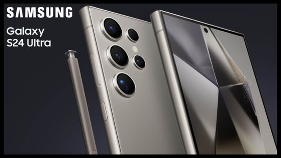 Samsung Galaxy S24 Ultra - Divulgação
