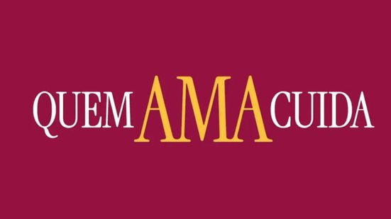 "Quem Ama Cuida" acompanha uma história de transformação em meio a tragédias (Imagem: Reprodução digital | TV Globo)