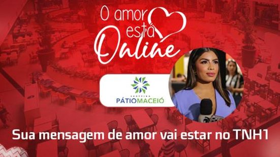 Imagem 'O Amor está online': Sua mensagem de amor vai estar no TNH1
