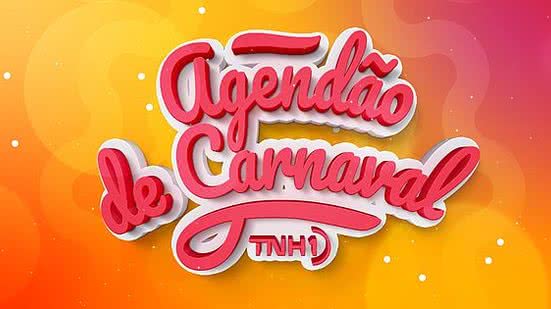 Imagem Confira o Agendão de Carnaval do TNH1