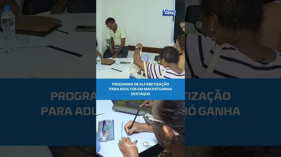 Educação transforma: programa alfabetiza adultos em Maceió #BalançoGeralAL