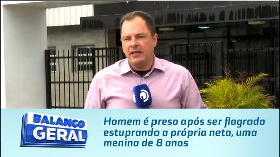 Homem é preso após ser flagrado estuprando a própria neta, uma menina de 8 anos