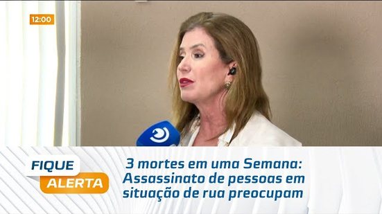 3 mortes em uma semana: Assassinato de pessoas em situação de rua preocupam