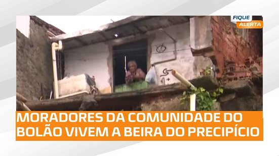 Em área de risco, moradores do Bolão convivem com o medo sempre que chove