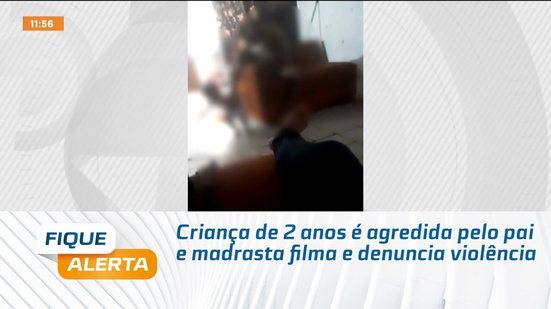 Criança de 2 anos é agredida pelo pai e madrasta filma e denuncia violência