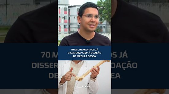 SEJA UM DOADOR: entenda por que doar medula óssea é tão importante #CidadeAL