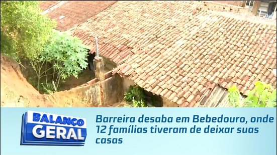 Barreira desaba em Bebedouro, onde 12 famílias tiveram de deixar suas casas