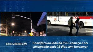 Semáforo ao lado do IFAL começa a ser consertado após 12 dias sem funcionar
