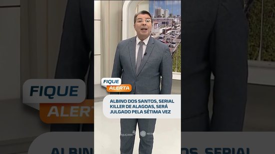 ALBINO DOS SANTOS: Acusado de crimes em série enfrenta novo julgamento pela sétima vez #FiqueAlerta