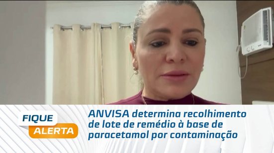 ANVISA determina recolhimento de lote de remédio à base de paracetamol por contaminação