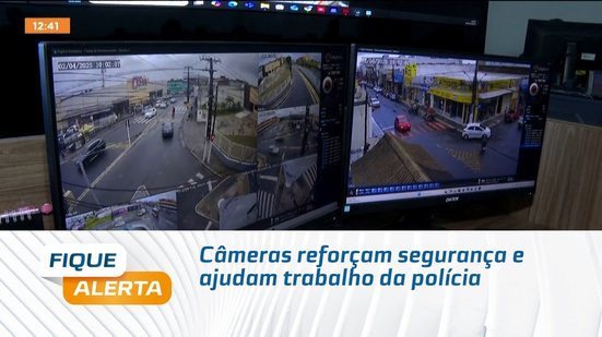 Câmeras reforçam segurança e ajudam trabalho da polícia