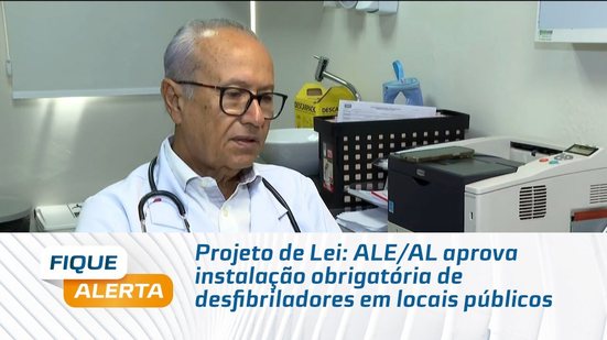 Projeto de Lei: ALE/AL aprova instalação obrigatória de desfibriladores em locais públicos