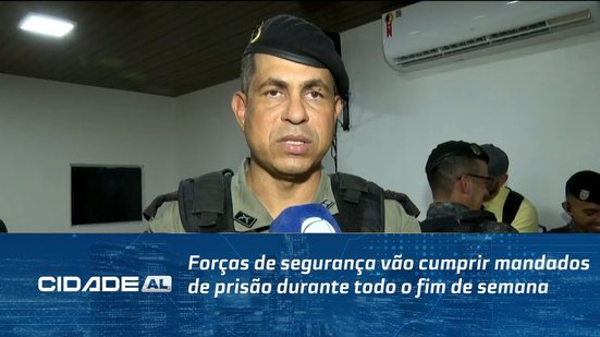 Forças de segurança vão cumprir mandados de prisão durante todo o fim de semana