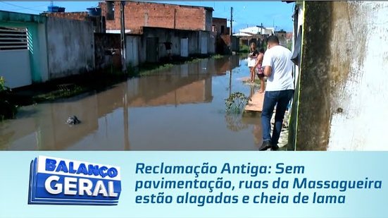 Reclamação Antiga: Sem pavimentação, ruas da Massagueira estão alagadas e cheia de lama
