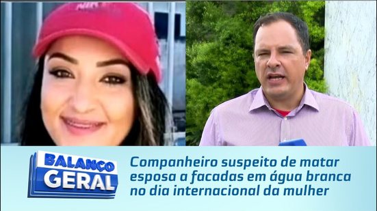 Companheiro suspeito de matar esposa a facadas em água branca no dia internacional da mulher