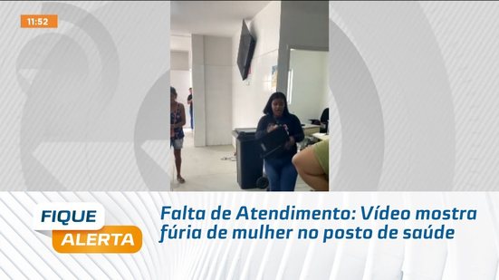 Falta de Atendimento: Vídeo mostra fúria de mulher no posto de saúde