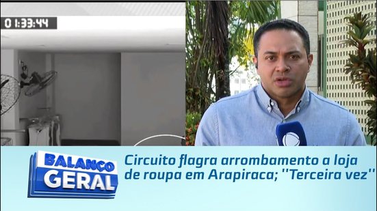 Circuito flagra arrombamento a loja de roupa em Arapiraca; ''Terceira vez''