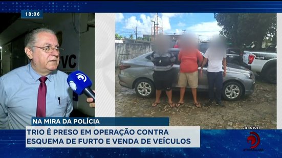 Na Mira da Polícia: Trio é preso em operação contra esquema de furto e venda de veículos