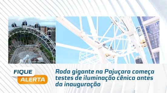 Roda gigante na Pajuçara começa testes de iluminação cênica antes da inauguração