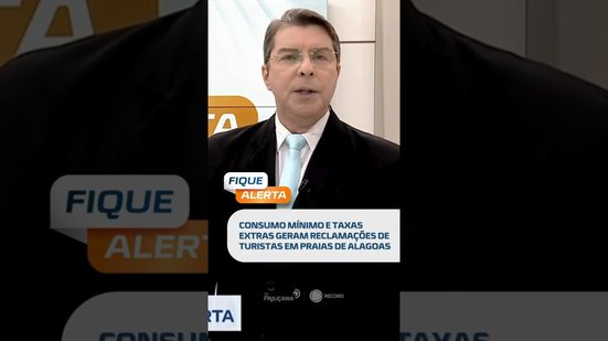 Taxas extras e consumo mínimo: o que está revoltando turistas em Alagoas #FiqueAlerta