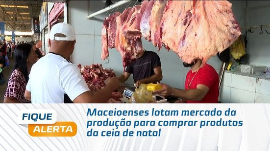 Maceioenses lotam mercado da produção para comprar produtos da ceia de natal