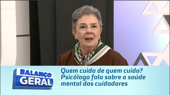Quem cuida de quem cuida? Psicóloga fala sobre a saúde mental dos cuidadores