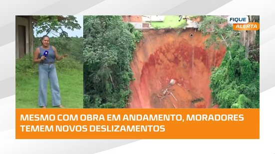 #FiqueAlerta |  Risco de deslizamentos preocupa famílias mesmo após intervenção