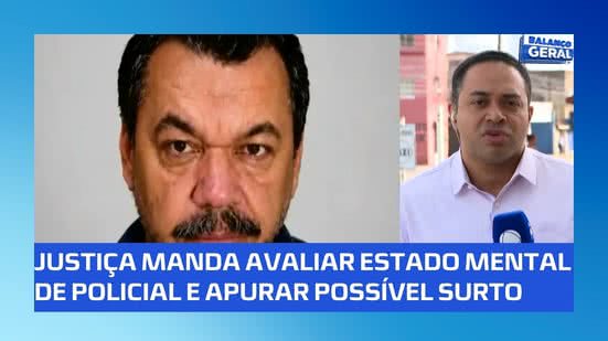 ⚖️ Justiça manda policial passar por exame para apurar possível surto psicótico