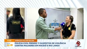 Polícia Civil prende 11 suspeitos de violência contra mulheres em Maceió e Rio Largo