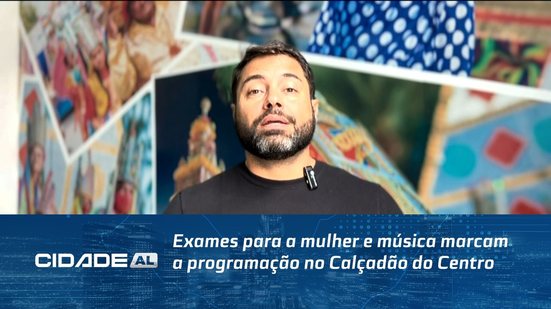 Exames para a mulher e música marcam a programação no Calçadão do Centro