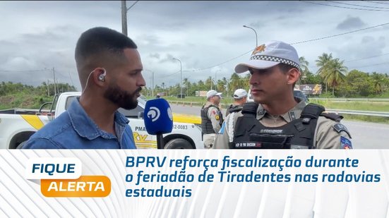 BPRV reforça fiscalização durante o feriadão de Tiradentes nas rodovias estaduais