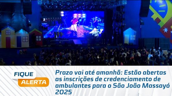 Estão abertas as inscrições de credenciamento de ambulantes para o São João Massayó 2025