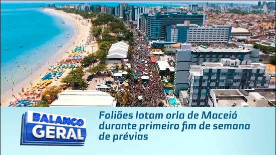 Foliões lotam orla de Maceió durante primeiro fim de semana de prévias