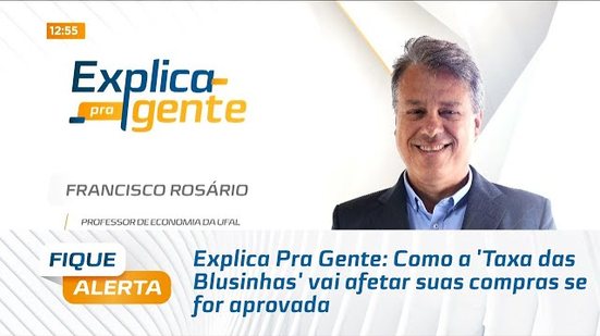 Explica Pra Gente: Como a 'Taxa das Blusinhas' vai afetar suas compras se for aprovada