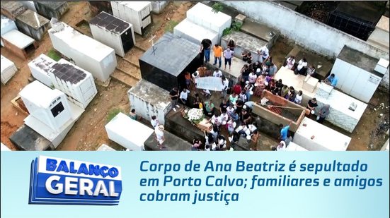 Corpo de Ana Beatriz é sepultado em Porto Calvo; familiares e amigos cobram justiça