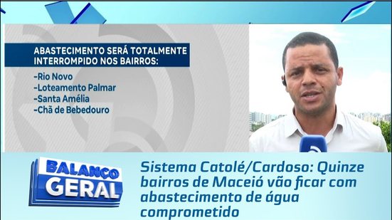 Sistema Catolé/Cardoso: Quinze bairros de Maceió vão ficar com abastecimento de água comprometido