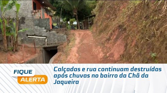 Calçadas e rua continuam destruídas após chuvas no bairro da Chã da Jaqueira