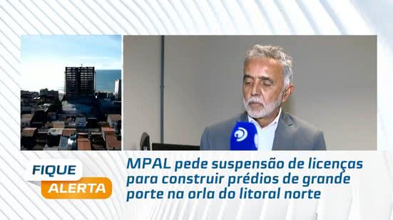 MPAL pede suspensão de licenças para construir prédios de grande porte na orla do litoral norte