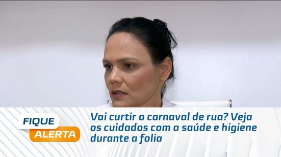 Vai curtir o carnaval de rua? Veja os cuidados com a saúde e higiene durante a folia