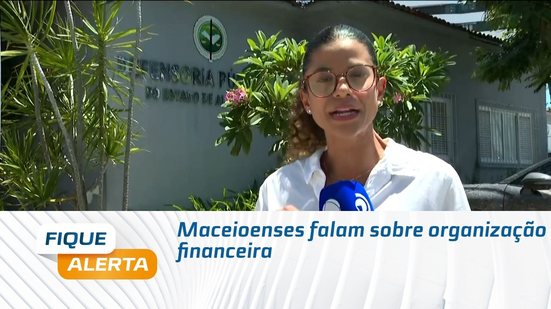 Maceioenses falam sobre organização financeira
