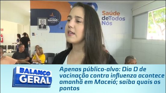 Dia D de vacinação contra influenza acontece amanhã em Maceió; saiba quais os pontos