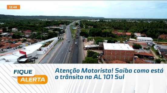 Atenção Motorista! Saiba como está o trânsito na AL 101 Sul