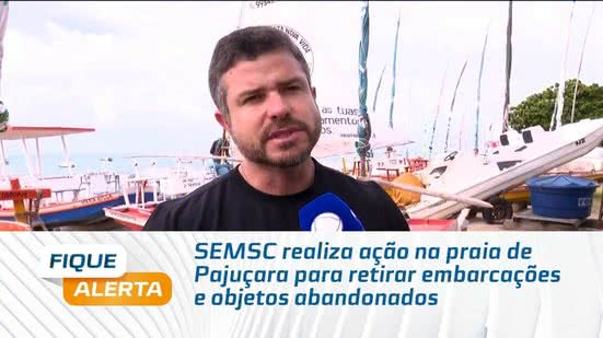 SEMSC realiza ação na praia de Pajuçara para retirar embarcações e objetos abandonados