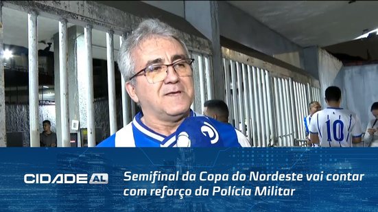 CSA e Confiança: Semifinal da Copa do Nordeste vai contar com reforço da Polícia Militar