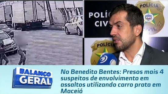 Presos mais 4 suspeitos de envolvimento em assaltos utilizando carro prata em Maceió